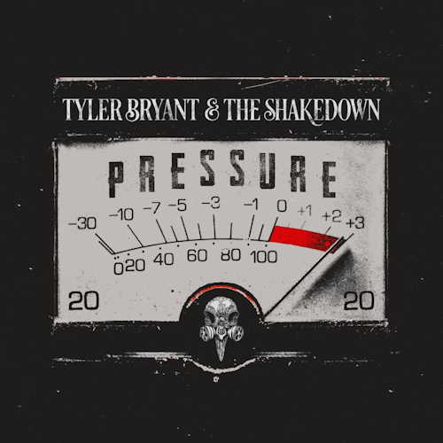 BRYANT, TYLER & THE SHAKEDOWN - PRESSUREBRYANT, TYLER AND THE SHAKEDOWN - PRESSURE.jpg